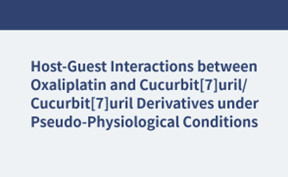 偽生理?xiàng)l件下奧沙利鉑與葫蘆脲[7]/葫蘆脲[7]衍生物的主-客體相互作用